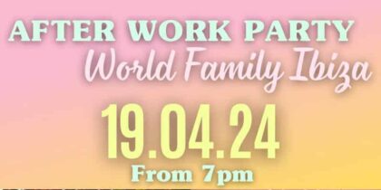 after-work-party-world-family-ibiza-avril-2024-welcometoibiza