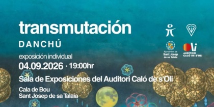 Transmutación: exposición individual de Danchú en el Auditori Caló de s'Oli