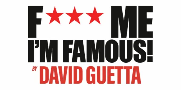 F*** Me I’m Famous! by David Guetta