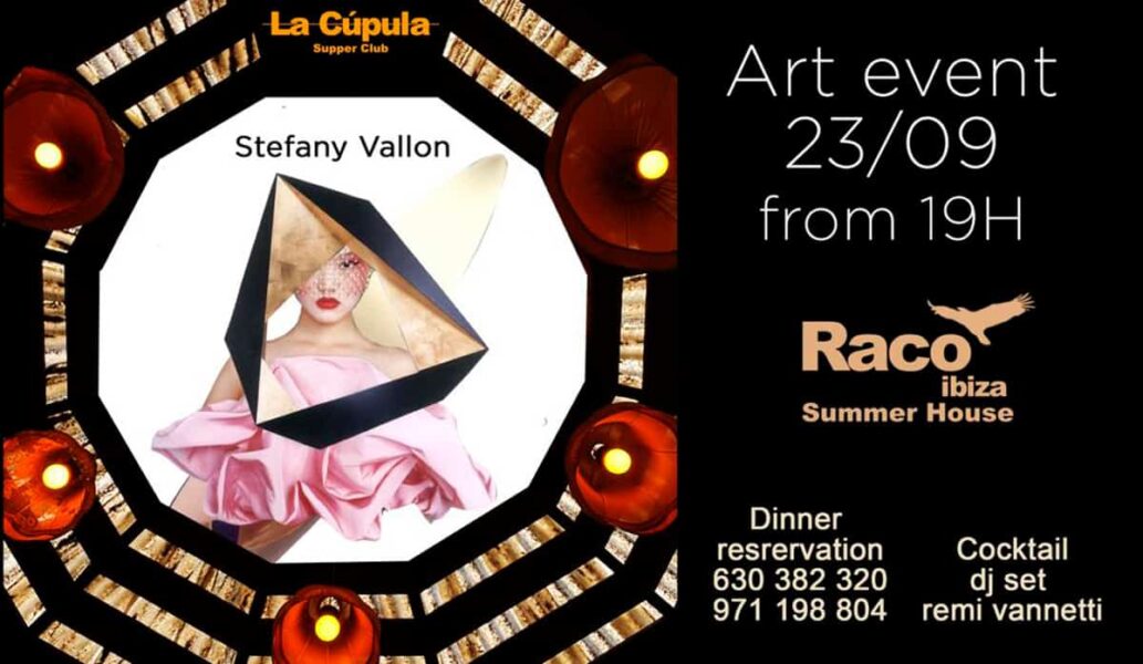 art-event-stefany-vallon-la-cupula-supper-club-raco-ibiza-2022-welcometoibiza