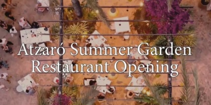 Atzaró Summer Garden Restaurant Opening