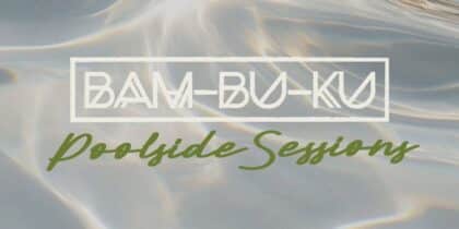 Poolside Sessions en Bam-Bu-Ku Ibiza