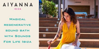 Baño de sonido regenerativo en Aiyanna Ibiza