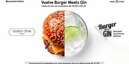 Burger Meets Gin revient les vendredis de novembre à Ocean Drive Ibiza