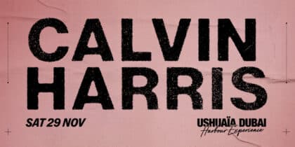 Calvin Harris regresa a Ushuaïa Dubai Harbour Experience