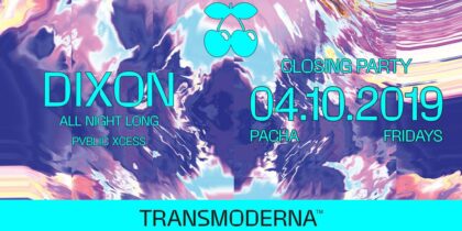 Closing of Transmoderna with Dixon marathon in Pacha Ibiza