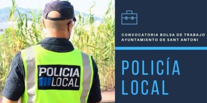 Treball a Eivissa: Convocatòria de Borsa de Treball Policia Local Sant Antoni