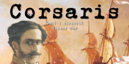 Corsaris: teatro, historia y música en directo