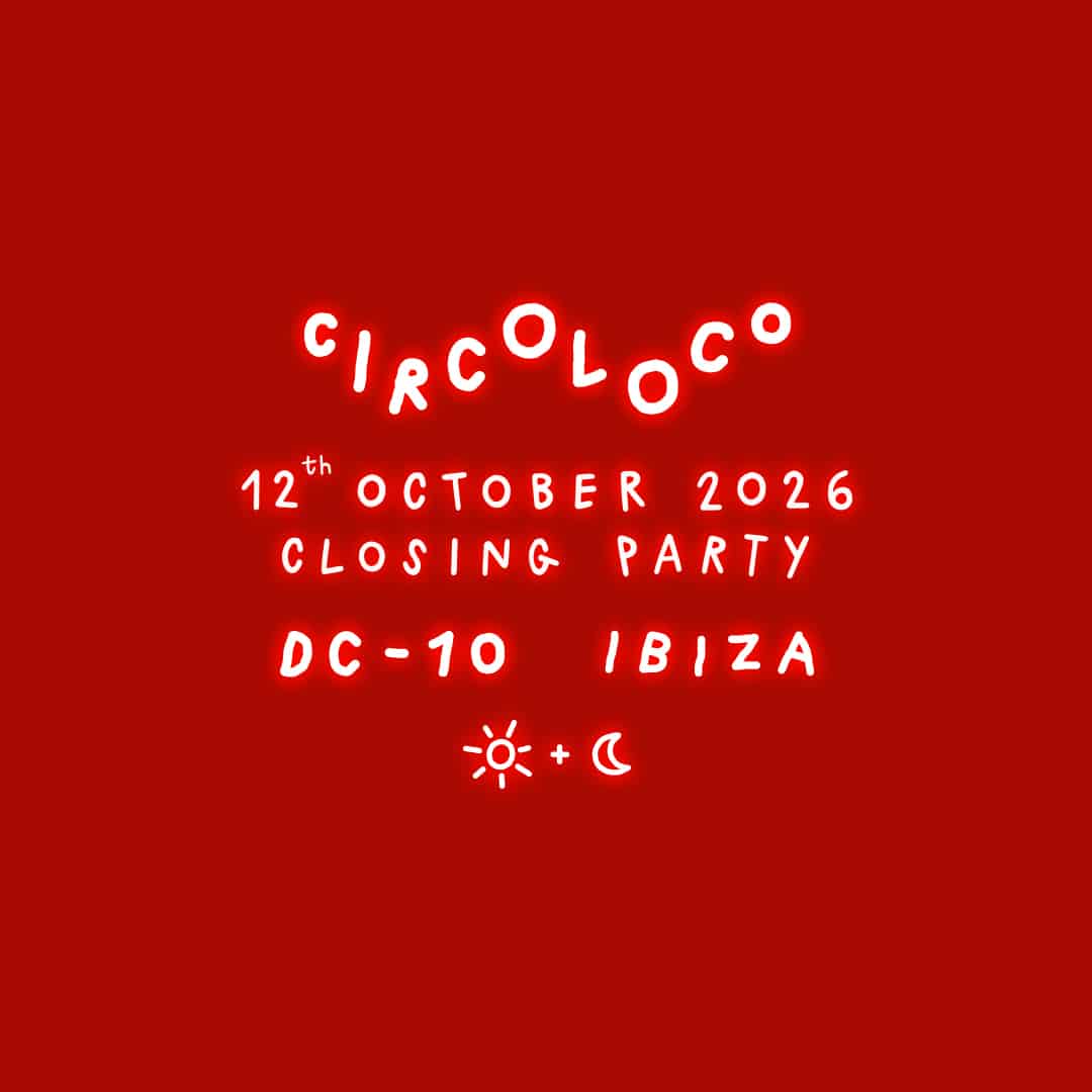 DC10 Ibiza Closing Party con Circoloco