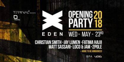 Eden Ibiza Opening Party 2018