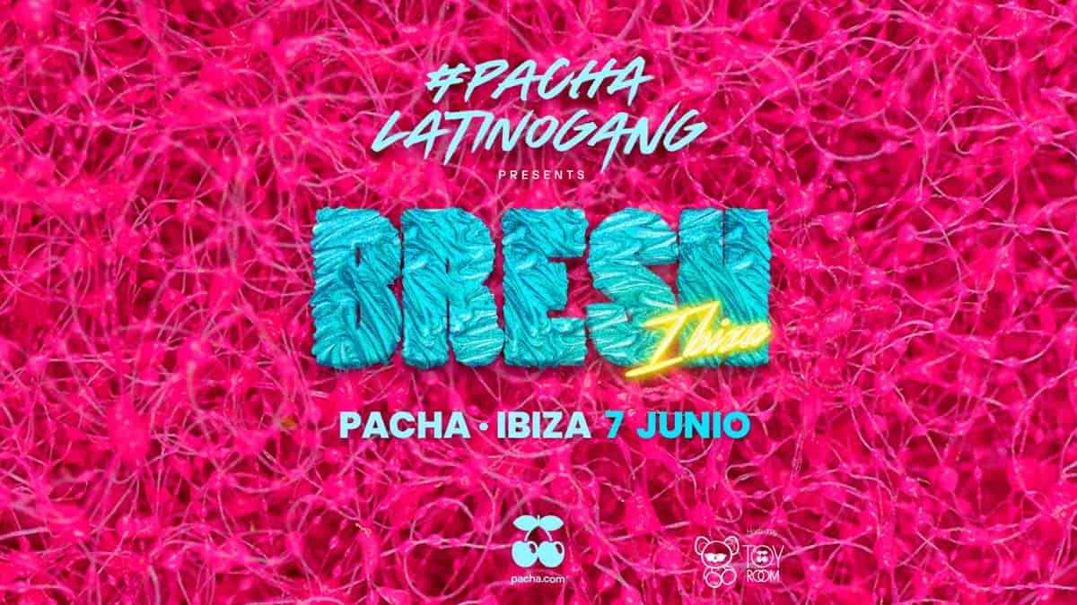 fiesta-bresh-pacha-ibiza-2022-welcometoibiza