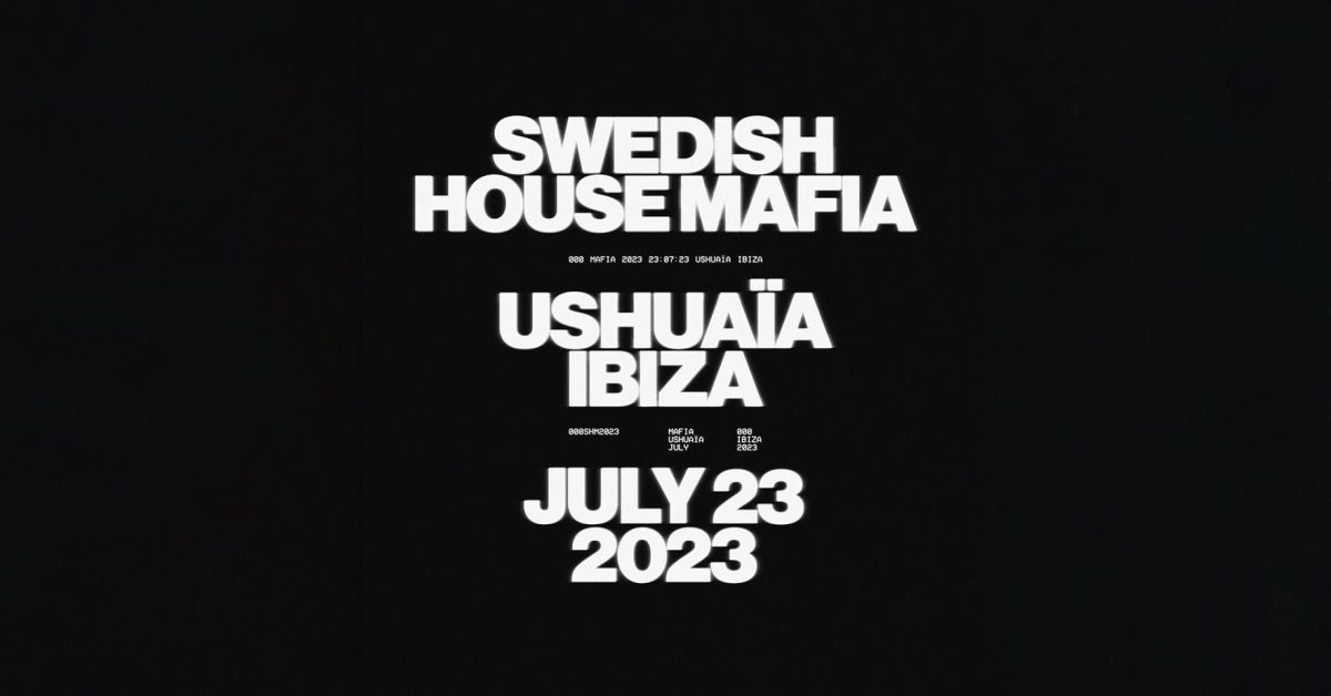 swedish house mafia ushuaia ibiza 2023