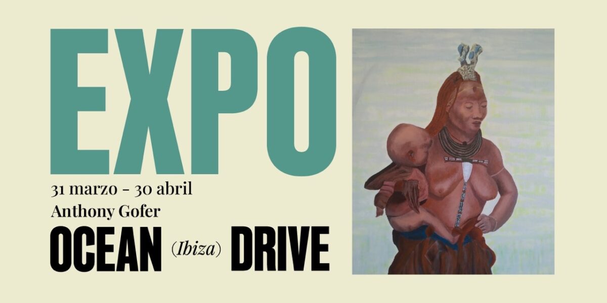 Anthony Gofer expone en Ocean Drive Ibiza