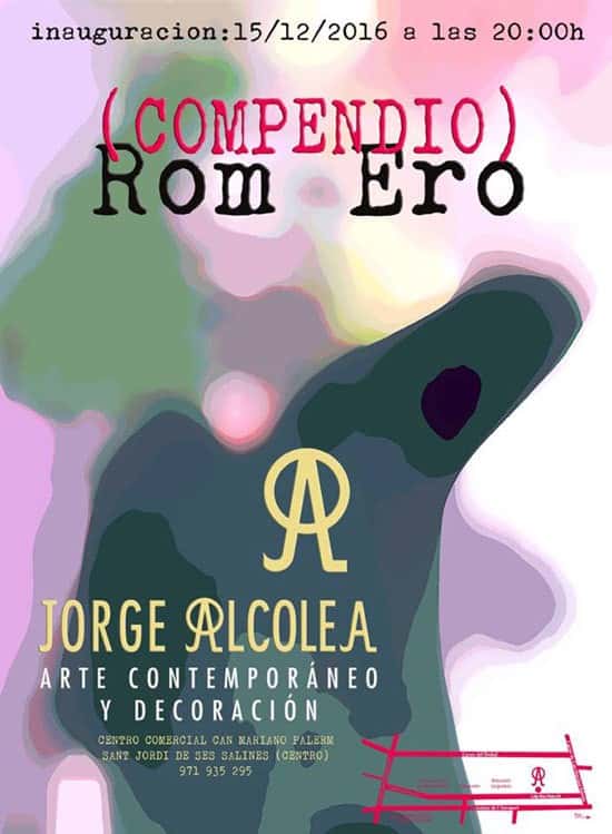 exposicion-compendio-rom-ero-galeria-jorge-alcolea-ibiza-welcometoibiza
