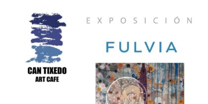 Exposición de Fulvia en Can Tixedó
