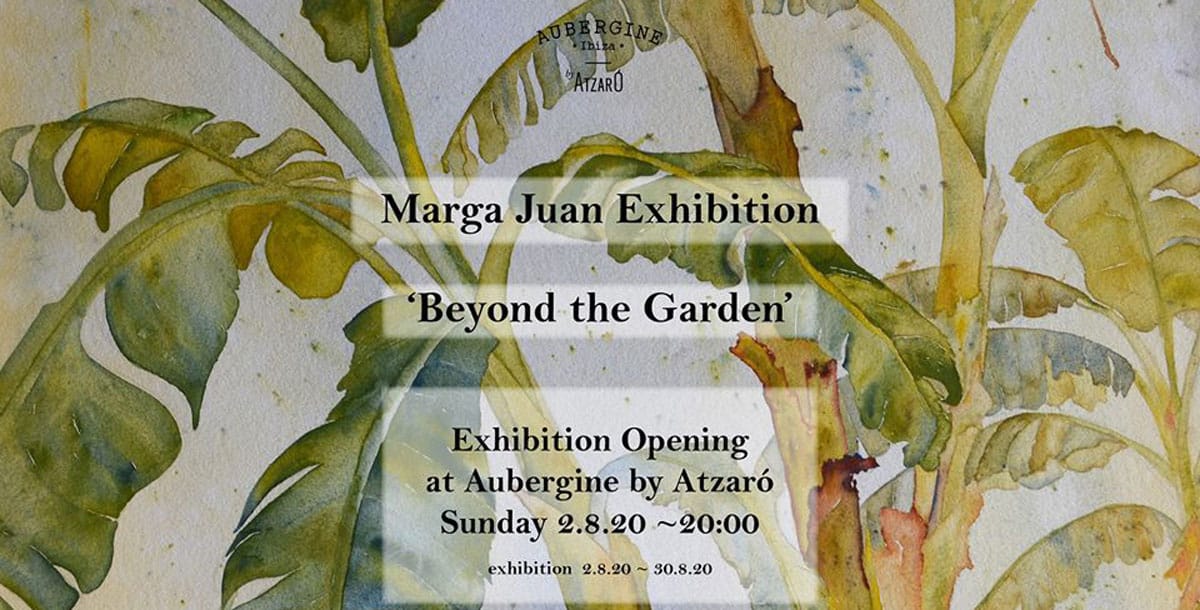 exhibition-marga-juan-beyond-the-garden-restaurant-aubergine-ibiza-2020-welcometoibiza