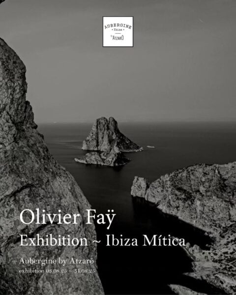 Ibiza Mítica, imágenes de Olivier Faÿ en Aubergine by Atzaró Ibiza