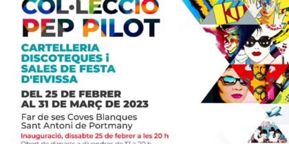 Col·lecció Pep Pilot: Exposició de cartells antics de les discoteques d'Eivissa