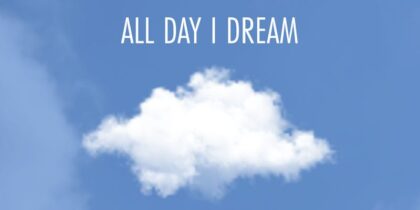 All Day I Dream