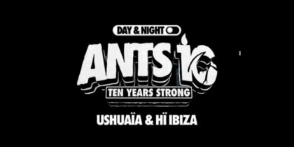 ANTS Day & Night, een epische trilogie van feesten in Ushuaïa en Hï Ibiza