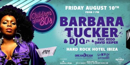 Kinderen van de jaren 80 met Barbara Tucker op vrijdag in Hard Rock Hotel Ibiza
