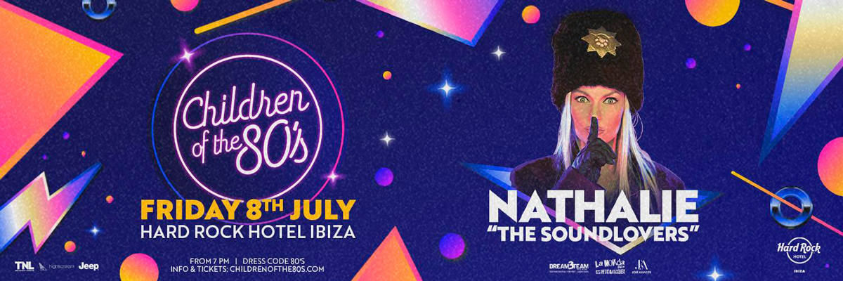 Children of the 80's with Nathalie from The Soundlovers at Hard Rock Hotel Ibiza Hard Rock Hotel Ibiza Ibiza