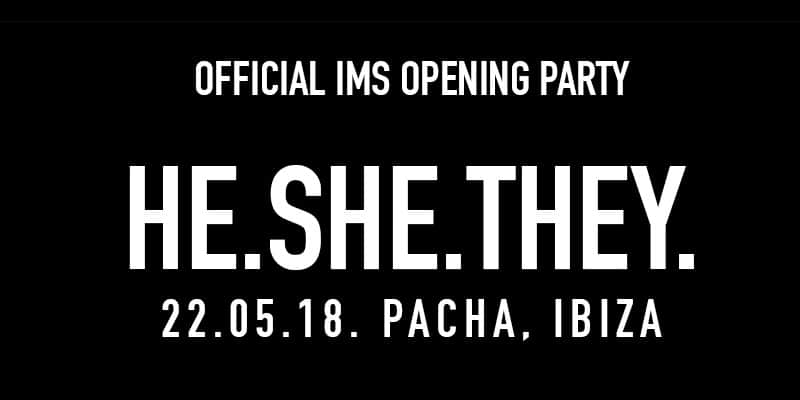 He.She.They en Pacha Ibiza Agenda cultural y de eventos Ibiza Ibiza
