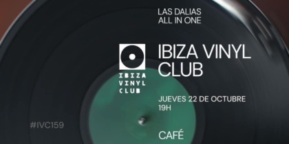 Vuelve Ibiza Vinyl Club a Las Dalias Café