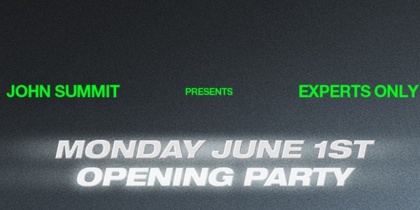 Opening de John Summit Presents Experts Only en [UNVRS]