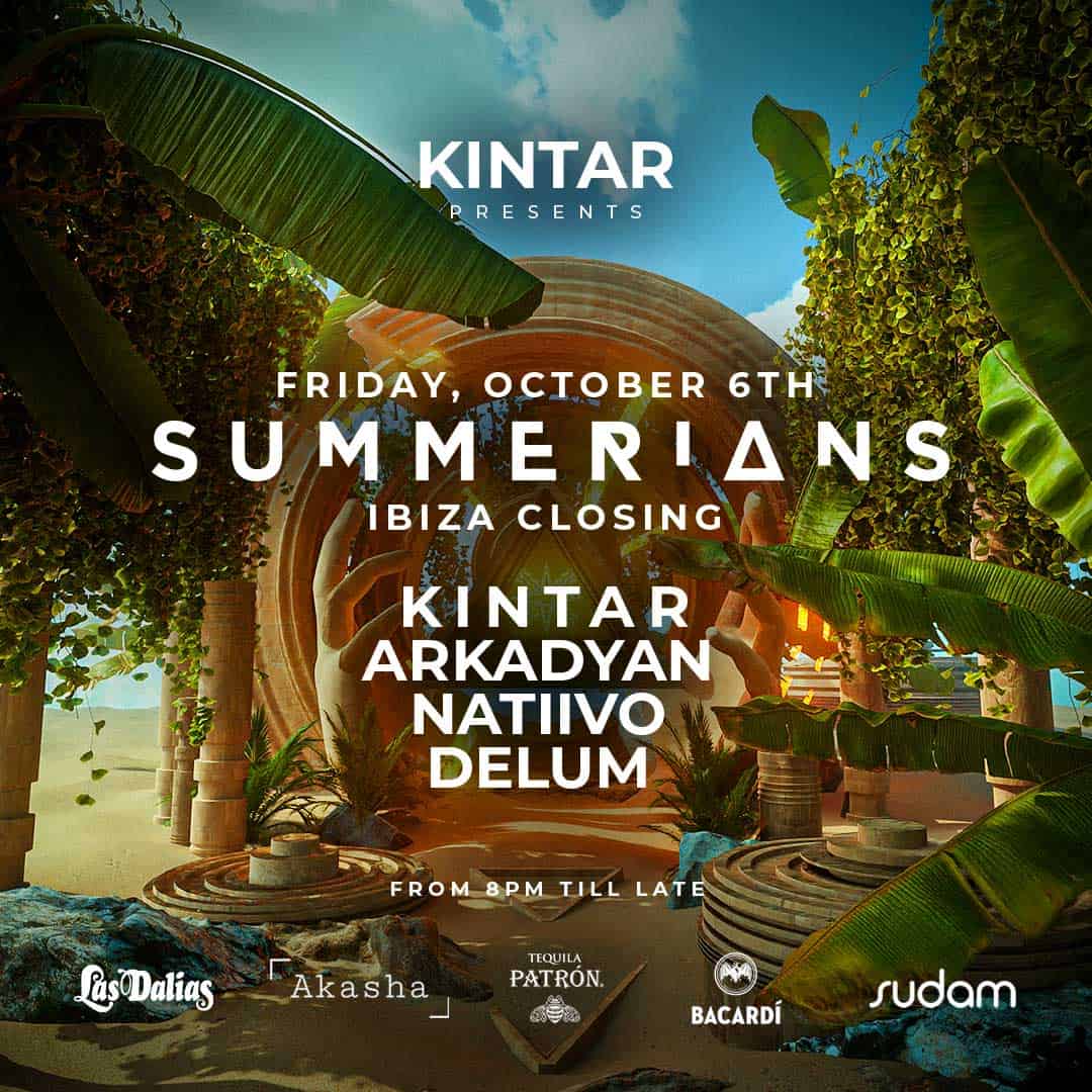 Kintar Present Summerians Closing Party en Las Dalias y Akasha Fiestas Ibiza