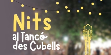 Nits al Tancó des Cubells, noches de música bajo las estrellas