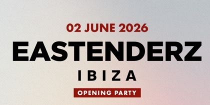 Opening Party de Eastenderz en Hï Ibiza