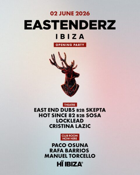 Opening Party de Eastenderz en Hï Ibiza