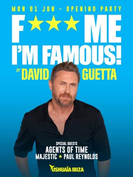 Opening de F*** me I’m Famous! by David Guetta en Ushuaïa Ibiza