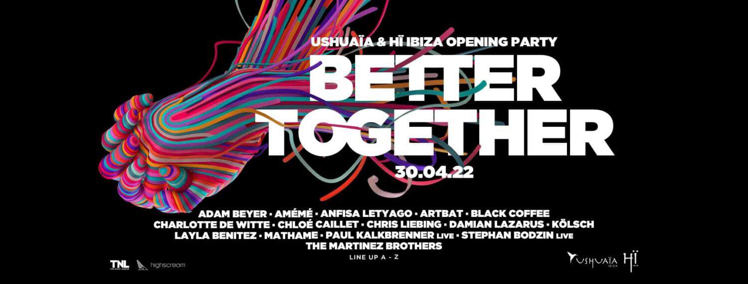 Ushuaïa y Hï Ibiza Opening Party 2022: 'Better together'