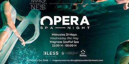 opera-spa-night-MAGNESS-soulful-spa-bless-hotel-Eivissa-2023-welcometoibiza