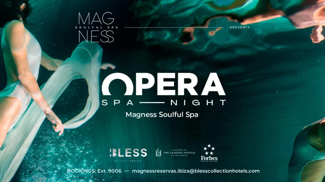 opera-spa-night-magness-soulful-spa-bless-hotel-ibiza-welcometoibiza