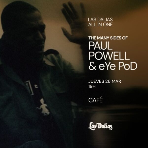 The Many Sides of Paul Powell & eYePoD en Las Dalias Café