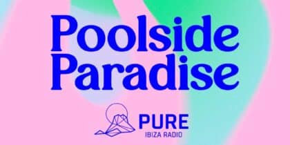 Poolside Paradise con Pure Ibiza Radio en Hyde Ibiza