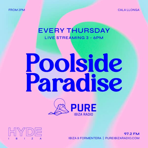 Poolside Paradise con Pure Ibiza Radio en Hyde Ibiza