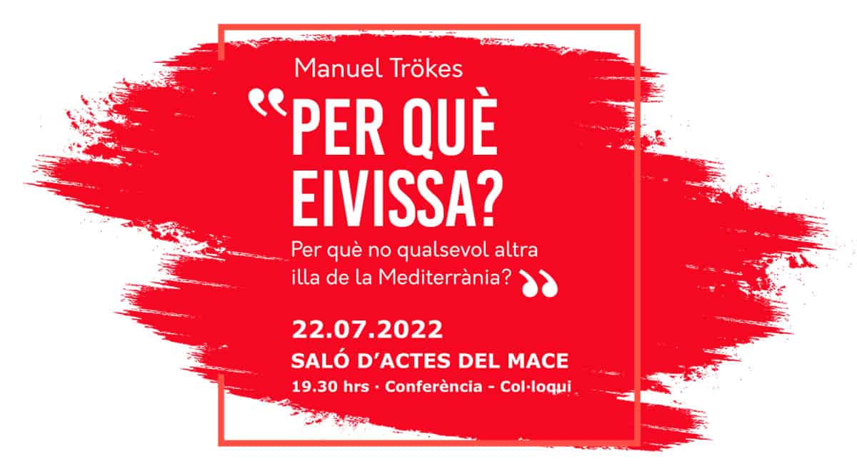 por-que-ibiza-conferencia-manuel-trokes-mace-2022-welcometoibiza