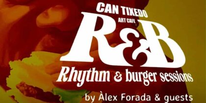 Rhythm & Burger Sessions en Can Tixedó Art Café