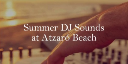 Summer DJ Sounds en Atzaró Beach