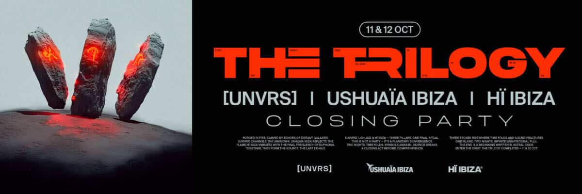The Trilogy: Closings [UNVRS], Ushuaïa y Hï Ibiza 2025