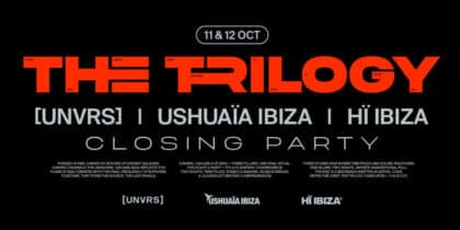 The Trilogy: Closings [UNVRS], Ushuaïa y Hï Ibiza 2025