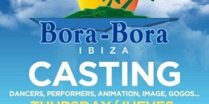 I work in Ibiza: Bora Bora is looking for dancers, gogos, animation ...