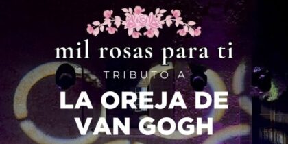 Mil rosas para ti, Tributo a La Oreja de Van Gogh en Teatro Pereyra