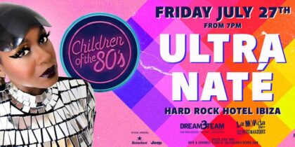 Ultra Naté, è la protagonista di questo venerdì dei bambini degli 80 all'Hard Rock Hotel Ibiza