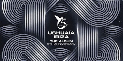 Ushuaïa Ibiza releases its 5º Anniversary album