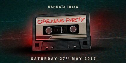 Openingsfeest Ushuaïa Ibiza 2017